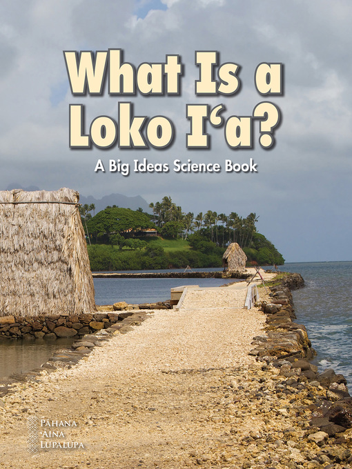 Title details for What Is a Loko I'a? by Kamehameha Schools - Available